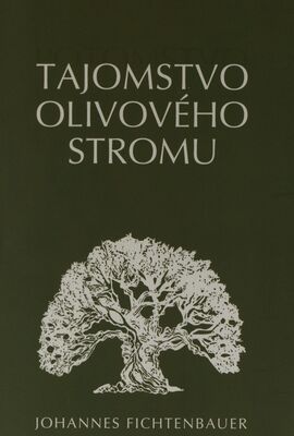 Tajomstvo olivového stromu : zjednotenie cirkvi zo židov a z národov pre Kristov návrat /