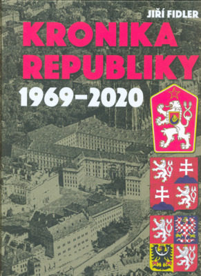 Kronika republiky 1969-2020 /
