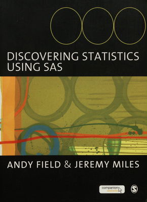 Discovering statistics using SAS : (and sex and drugs and rock 'n' roll) /