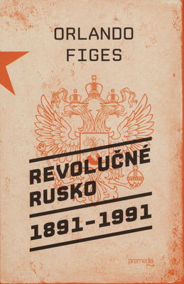 Revolučné Rusko : 1891-1991 /