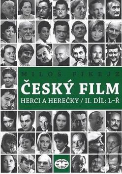 Český film : herci a herečky. II. díl, L-Ř /