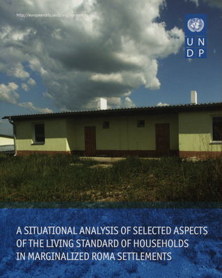 A situational analysis of selected aspects of the living standard of households in marginalized roma settlements /