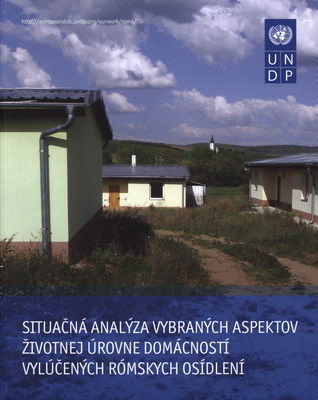 Situačná analýza vybraných aspektov životnej úrovne domácností vylúčených rómskych osídlení /