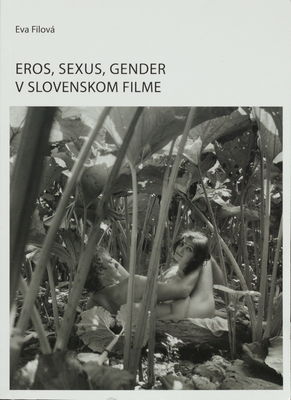 Eros, sexus, gender v slovenskom filme /