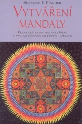 Vytváření mandaly. : Cesta poznání léčení a sebevyjádření. /