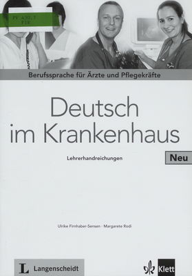 Deutsch im Krankenhaus Neu : Lehrerhandreichungen : Berufssprache für Ärzte und Pflegekräfte /