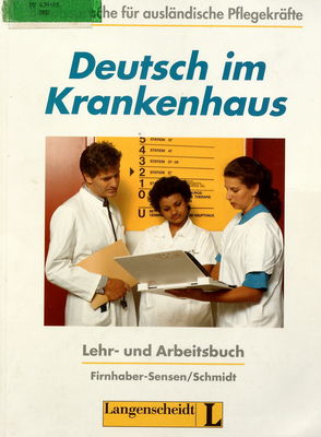 Deutsch im Krankenhaus : Berufssprache für ausländische Pflegekräfte : Lehr- und Arbeitsbuch /