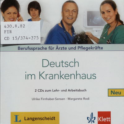 Deutsch im Krankenhaus Neu : Berufssprache für Ärzte und Pflegekräfte. 2 CDs zum Lehr- und Arbeitsbuch CD 1 von 2 CDs Kap. 1-6