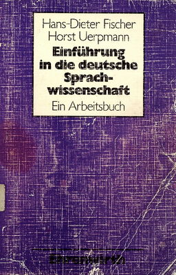 Einführung in die deutsche Sprachwissenschaft : Ein Arbeitsbuch /