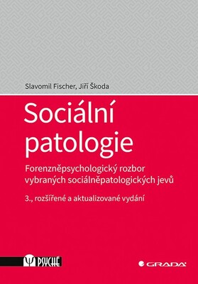 Sociální patologie : forenzněpsychologický rozbor vybraných sociálněpatologických jevů /