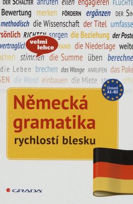 Německá gramatika : rychlostí blesku : [úroveň A1-B2] /
