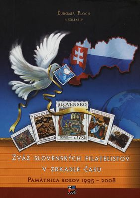 Zväz slovenských filatelistov v zrkadle času : pamätnica rokov 1995-2008 /
