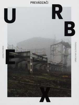 Prevádzači : Urbex na Slovensku /