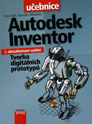 Autodesk Inventor : tvorba digitálních prototypů /