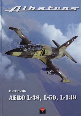 Albatros : Aero L-39, L-59, L-139 /