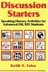 Discussion starters : speaking fluency activities for advanced ESL/EFL students /
