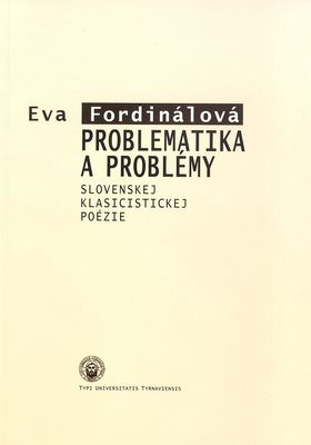 Problematika a problémy slovenskej klasicistickej poézie /