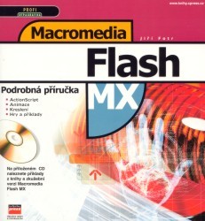 Macromedia Flash MX. : Podrobná příručka. /