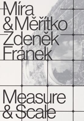 Míra & Měrítko = Measure & Scale /