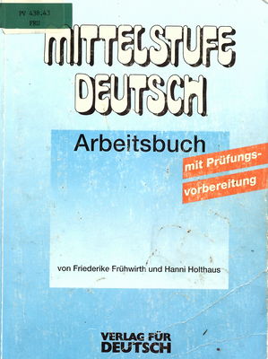 Mittelstufe Deutsch : Arbeitsbuch [mit Prüfungsvorbereitung] /