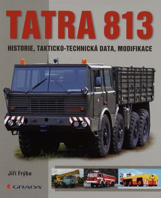Tatra 813 : historie, takticko-technická data, modifikace /