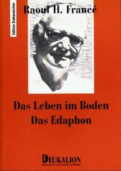 Das Leben im Boden. Das Edaphon. : Untersuchungen zur Ökologie der bodenbewohnenden Mikroorganismen. /