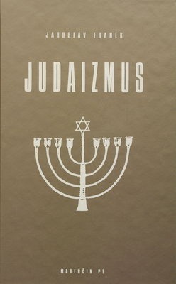 Judaizmus : kniha o židovskej kultúre, histórii a náboženstve /