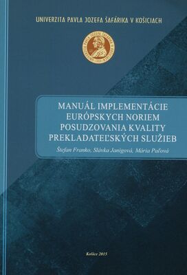 Manuál implementácie európskych noriem posudzovania kvality prekladateľských služieb /