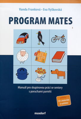 Program Mates : manuál pro skupinovou práci se seniory s poruchami paměti /
