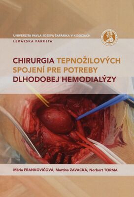 Chirurgia tepnožilových spojení pre potreby dlhodobej hemodialýzy /