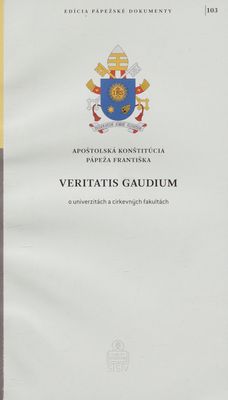 Apoštolská konštitúcia Veritatis gaudium pápeža Františka o univerzitách a cirkevných fakultách /