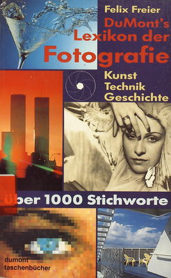 DuMont´s Lexikon der Fotografie : Technik - Geschichte - Kunst /