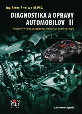 Diagnostika a opravy automobilov. II, Príslušenstvo motorov, ich diagnostika a technický stav motorových vozidiel /