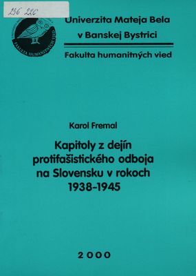 Kapitoly z dejín protifašistického odboja na Slovensku v rokoch 1938-1945 /