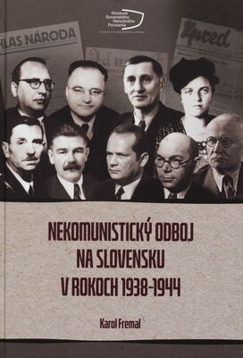 Nekomunistický odboj na Slovensku v rokoch 1938-1944 /