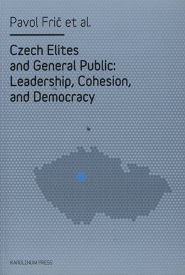 Czech elites and general public : leadership, cohesion and democracy /
