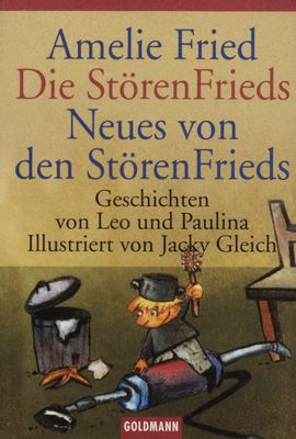 Die StörenFrieds : neues von den StörenFrieds : Geschichten von Leo und Paulina /