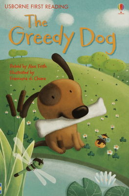 The greedy dog : based on a story by Aesop ; /