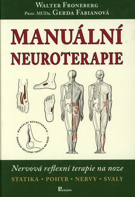 Manuální neuroterapie : nervová reflexní terapie na noze podle Waltera Froneberga : statika - pohyb - nervy - svaly /