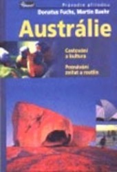 Austrálie. : Cestování a kultura. Poznávání a rostlin. /