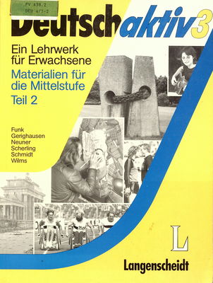 Deutsch aktiv . : ein Lehrwerk für Erwachsene : Materialien für die Mittelstufe. 3, Teil 2 /