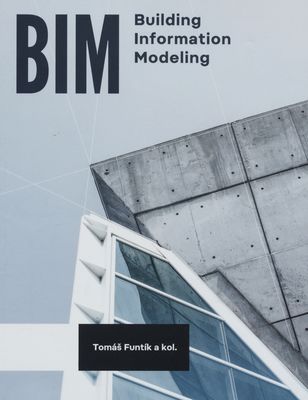Building Information Modeling : informačné modelovanie stavieb /