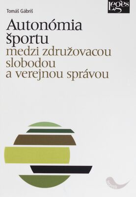 Autonómia športu medzi združovacou slobodou a verejnou správou /