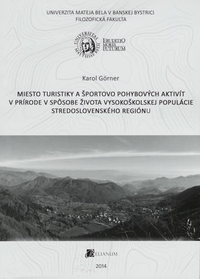 Miesto turistiky a športovo pohybových aktivít v prírode v spôsobe života vysokoškolskej populácie stredoslovenského regiónu /