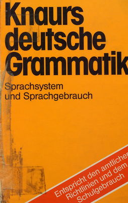 Knaurs Grammatik der deutschen Sprache : Sprachsystem und Sprachgebrauch /
