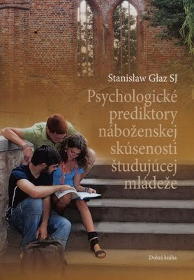 Psychologické prediktory náboženskej skúsenosti študujúcej mládeže /