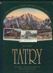 Tatry. : Staré pohľadnice rozprávajú. /