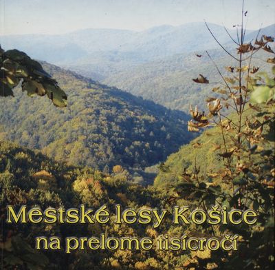 Mestské lesy Košice na prelome tisícročí /