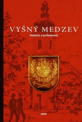 Vyšný Medzev : história a prítomnosť /