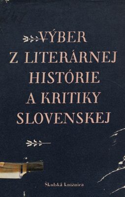 Výber z literárnej histórie a kritiky slovenskej : /